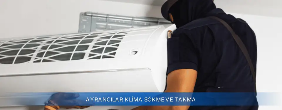 Ayrancılar İlçemi Airfel Klima Sökme ve Takma